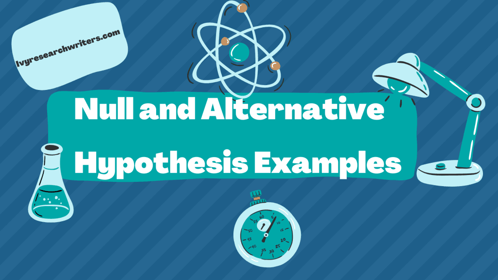 Null and Alternative Hypothesis Examples